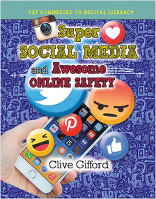 Super Social Media and Awesome Online Safety by Clive Gifford, 9780778736301