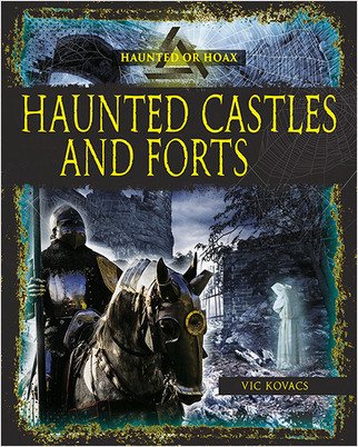 Haunted Castles and Forts by Vic Kovacs, 9780778746294