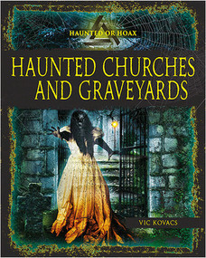 Haunted Churches and Graveyards - 9780778746416 by Vic Kovacs, 9780778746416