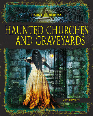 Haunted Churches and Graveyards - 9780778746416 by Vic Kovacs, 9780778746416