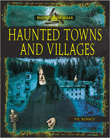 Haunted Towns and Villages - 9780778746423 by Vic Kovacs, 9780778746423