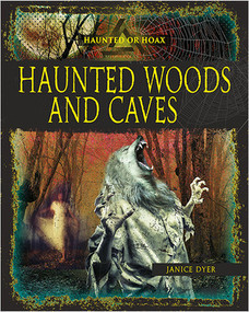 Haunted Woods and Caves by Janice Dyer, 9780778746379