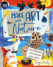 Make Art with Nature (Find Inspiration and Materials From Nature) by Pippa Pixley, 9780744091946
