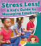 Stress Less! A Kid's Guide to Managing Emotions by Rebecca Sjonger, 9780778718864