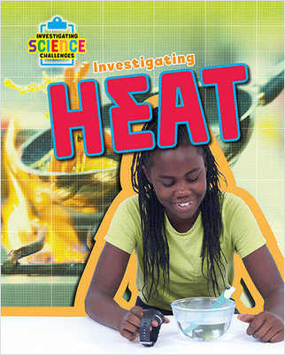 Investigating Heat - 9780778742067 by Richard Spilsbury, 9780778742067