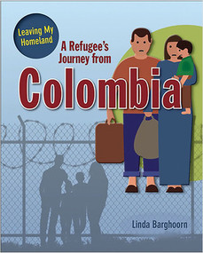 A Refugee's Journey From Colombia by Linda Barghoorn, 9780778736721