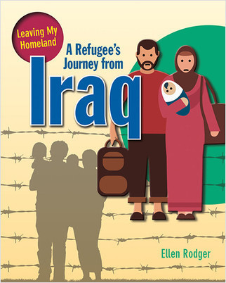 A Refugee's Journey from Iraq by Ellen Rodger, 9780778731573