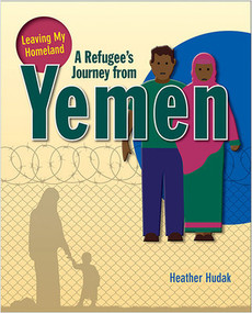 A Refugee's Journey From Yemen by Heather C. Hudak, 9780778736776