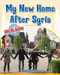 My New Home After Syria by Linda Barghoorn, 9780778749837