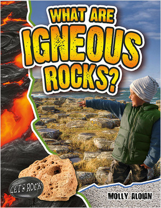 What Are Igneous Rocks? - 9780778772286 by Molly Aloian, 9780778772286