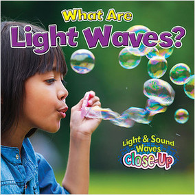 What Are Light Waves? by Robin Johnson, 9780778705239