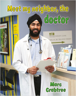 Meet my neighbor, the Doctor by Marc Crabtree, 9780778708759