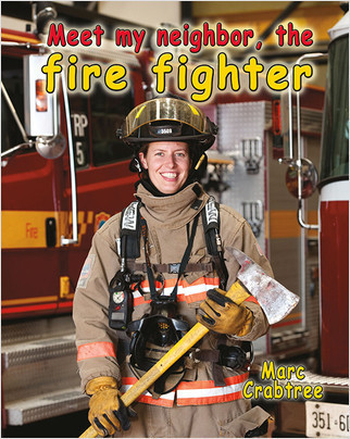 Meet my neighbor, the Firefighter by Marc Crabtree, 9780778708766