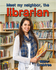 Meet my neighbor, the Librarian by Marc Crabtree, 9780778745648