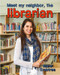 Meet my neighbor, the Librarian by Marc Crabtree, 9780778745648