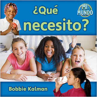 ¿Qué necesito? (What do I need?) by Bobbie Kalman, 9780778785873
