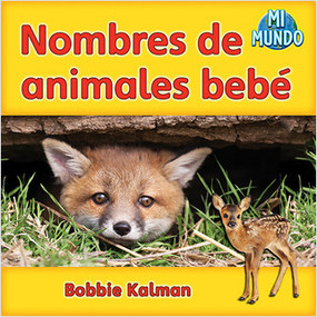 Nombres de animales bebé (Baby animal names) by Bobbie Kalman, 9780778785811