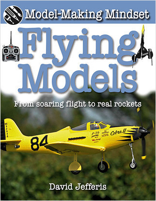 Flying Models: From Soaring Flight to Real Rockets by David Jefferis, 9780778750154