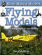 Flying Models: From Soaring Flight to Real Rockets by David Jefferis, 9780778750154