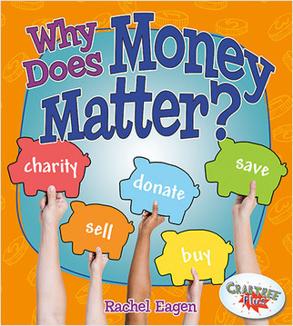 Why Does Money Matter? by Rachel Eagen, 9780778726661