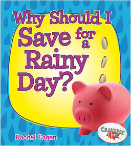 Why Should I Save for a Rainy Day? by Rachel Eagen, 9780778726678