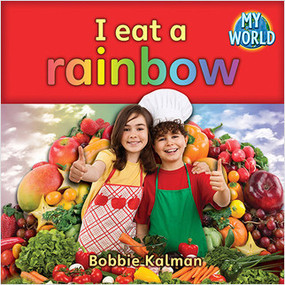 I eat a rainbow by Bobbie Kalman, 9780778794561