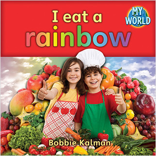 I eat a rainbow by Bobbie Kalman, 9780778794561