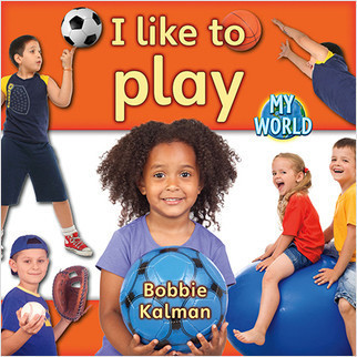 I like to play - 9780778795742 by Bobbie Kalman, 9780778795742