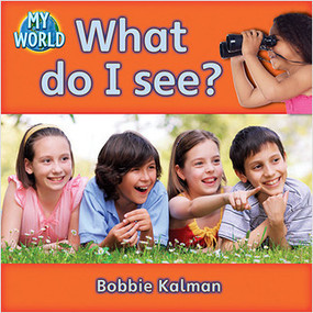 What do I see? - 9780778794639 by Bobbie Kalman, 9780778794639