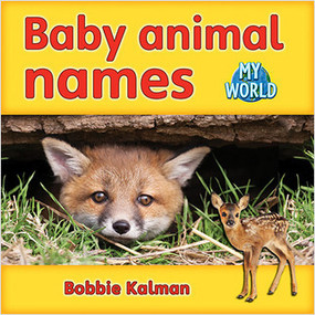 Baby animal names by Bobbie Kalman, 9780778794653