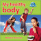My healthy body by Bobbie Kalman, 9780778794714
