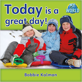 Today is a great day! by Bobbie Kalman, 9780778795063