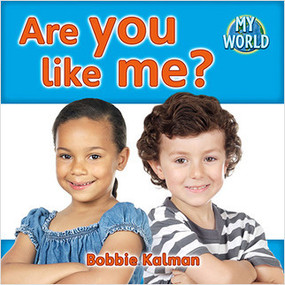 Are you like me? by Bobbie Kalman, 9780778795339
