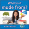 What is it made from? by Bobbie Kalman, 9780778795629
