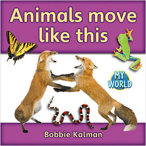 Animals move like this by Bobbie Kalman, 9780778795643