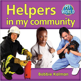 Helpers in my community by Bobbie Kalman, 9780778794448