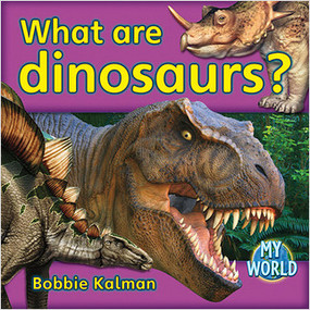 What are dinosaurs? by Bobbie Kalman, 9780778795391