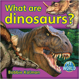 What are dinosaurs? by Bobbie Kalman, 9780778795391