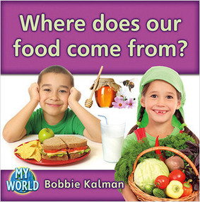 Where does our food come from? - 9780778795650 by Bobbie Kalman, 9780778795650
