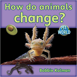 How do animals change? by Bobbie Kalman, 9780778795933