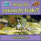 How do animals hide? by Bobbie Kalman, 9780778794912