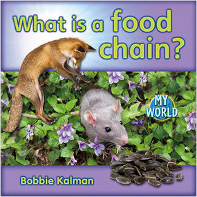 What is a food chain? by Bobbie Kalman, 9780778795926