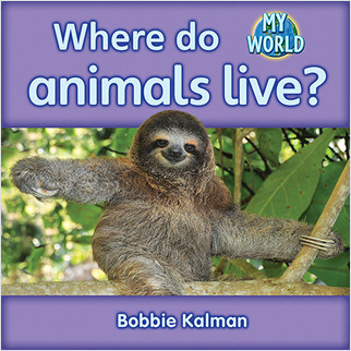 Where do animals live? - 9780778794936 by Bobbie Kalman, 9780778794936