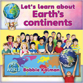 Let's Learn About Earth's Continents by Bobbie Kalman, 9780778795971