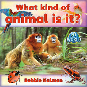 What Kind of Animal Is It? - 9780778796077 by Bobbie Kalman, 9780778796077