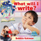 What Will I Write? by Bobbie Kalman, 9780778796008