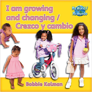I am growing and changing (Crezco y cambio) Bilingual by Bobbie Kalman, 9780778782674