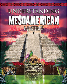 Understanding Mesoamerican Myths by Natalie Hyde, 9780778745259
