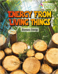 Energy from Living Things: Biomass Energy by Rachel Stuckey, 9780778720034
