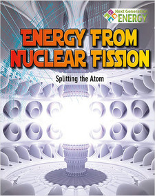 Energy from Nuclear Fission: Splitting the Atom by Nancy Dickmann, 9780778719816